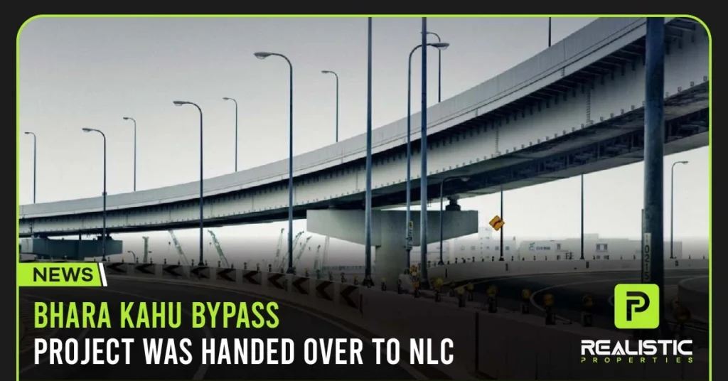 NLC Tackles Bhara Kahu Bypass Project